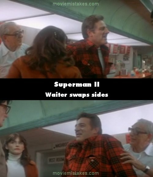 Phim Superman II, người hầu bàn (áo trắng) chuyển từ đứng bên vai phải qua vai trái bạn diễn khi đổi góc quay